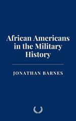 African Americans in the Military History