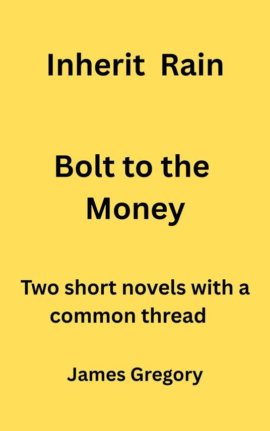 Inherit Rain / Bolt to the Money
