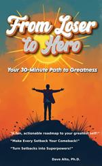 From Loser to Legend: Your 30 minute Path to Greatness