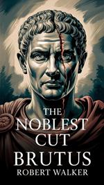 The Noblest Cut - Brutus