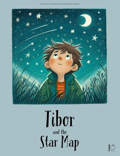 Tibor and the Star Map: Bilingual Hungarian-English Stories for Kids