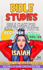 Bible Class for Adults and Youth: Beginner's Guide: Isaiah