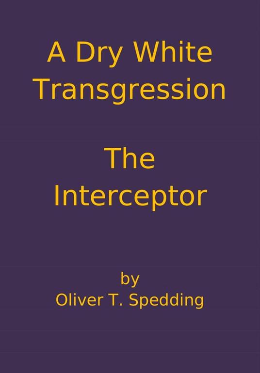 A Dry White Transgression - The Interceptor