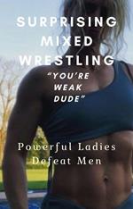 Surprising Mixed Wrestling 