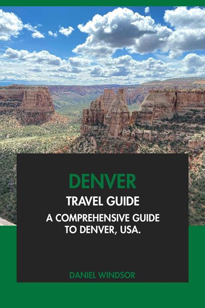 Denver Travel Guide: A Comprehensive Guide to Denver, USA