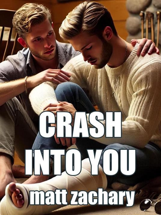 Crash Into You - Matt Zachary - ebook
