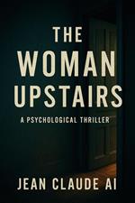 The Woman Upstairs