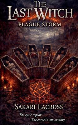 The Last Witch: Book 2 - Sakari Lacross - cover