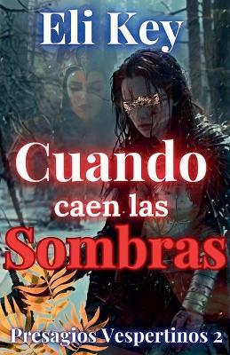 Cuando caen las Sombras - Eli Key - cover