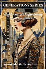 The Greatest Generation: A Historical Journey (1901–1927)