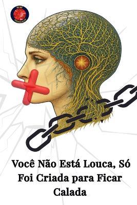 Você Não Está Louca, Só Foi Criada para Ficar Calada - Alina a Rubi - cover