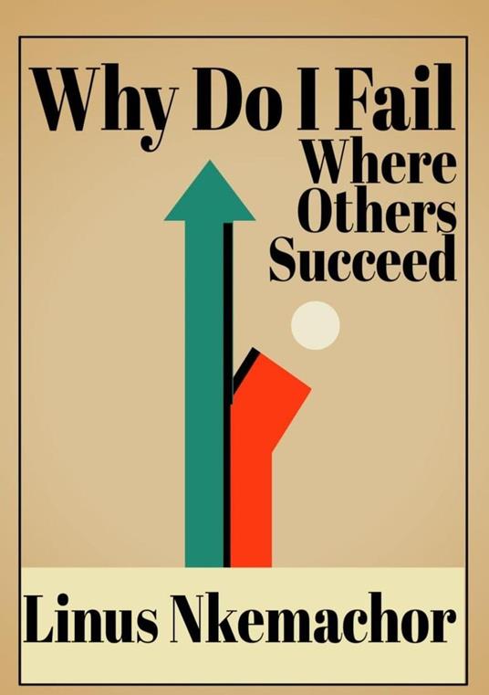 Why Do I Fail Where Other Succeed