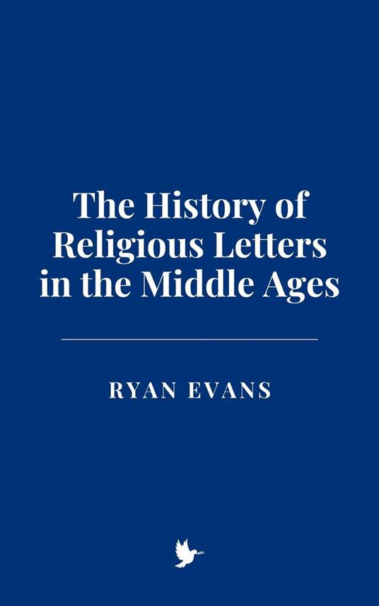 The History of Religious Letters in the Middle Ages
