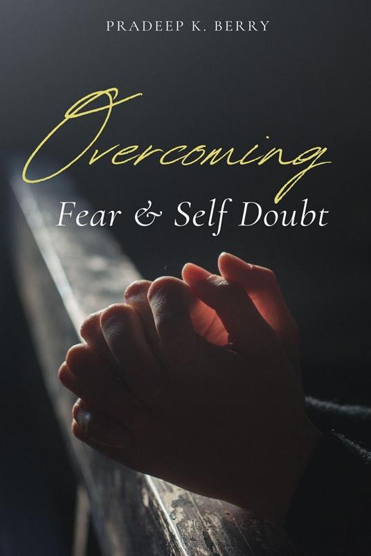 Overcoming Fear & Self Doubt