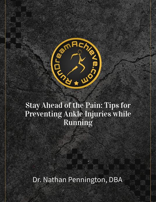 Stay Ahead of the Pain: Tips for Preventing Ankle Injuries while Running