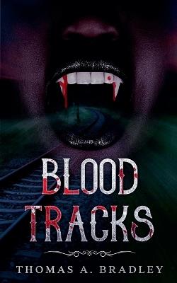 Blood Tracks - Thomas a Bradley - cover