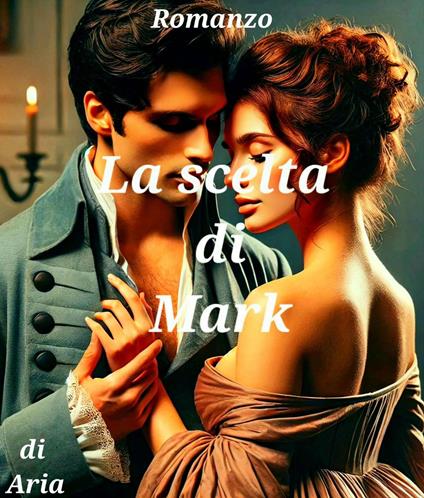 La scelta di Mark - Aria - ebook