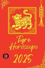 Tigre Horóscopo 2025