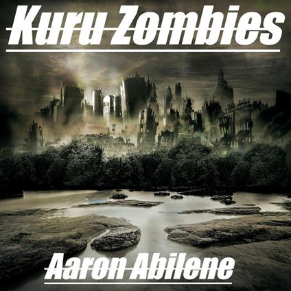 Kuru Zombies