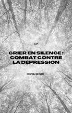 Crier en Silence : Combat Contre la Dépression