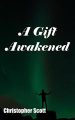 A Gift Awakened