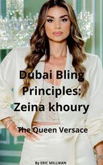 Dubai Bling Principles : Zeina Khoury, The Queen Versace