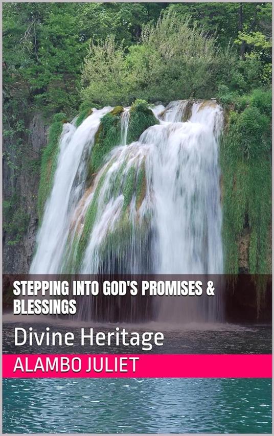 Stepping Into God's Promises and Blessings
