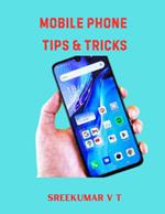 Mobile Phone Tips & Tricks
