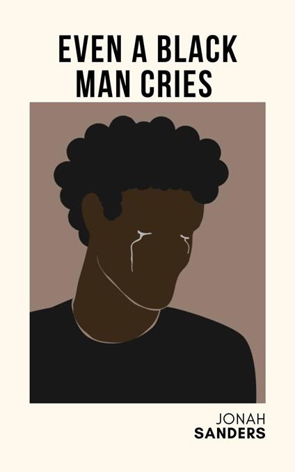 Even A Black Man Cries