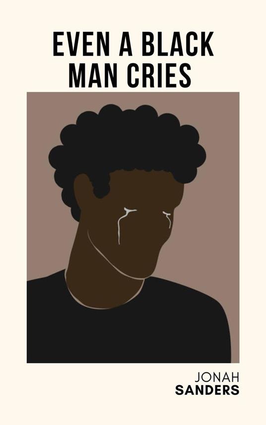 Even A Black Man Cries