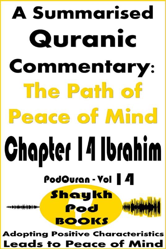 A Summarised Quranic Commentary: The Path of Peace of Mind – Chapter 14 Ibrahim