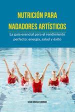 Nutrición para Nadadores Artísticos