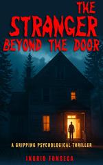 The Stranger Beyond the Door- A Gripping Psychological Thriller