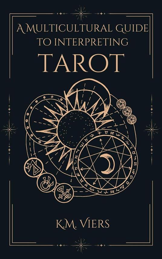 A Multicultural Guide To Interpreting Tarot