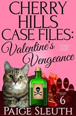 Cherry Hills Case Files: Valentine's Vengeance: A Humorous Cat Cozy Mystery Whodunit