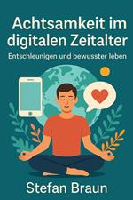 Achtsamkeit im digitalen Zeitalter