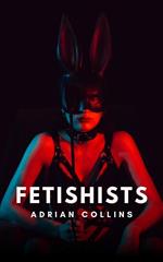 Fetishists