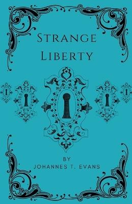 Strange Liberty - Johannes T Evans - cover