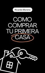 Como Comprar tu Primera Casa