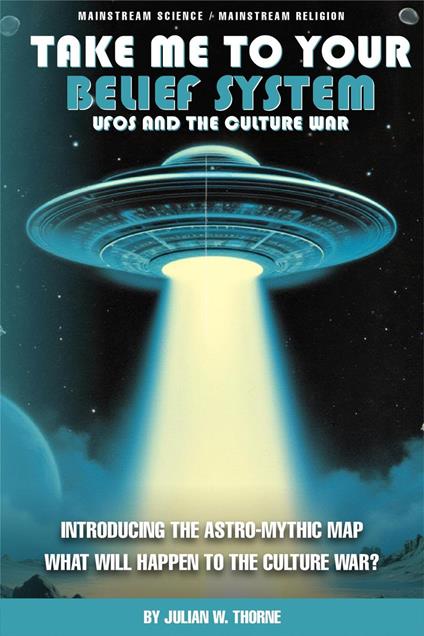 Take Me to Your Belief System: UFOs and the Culture War