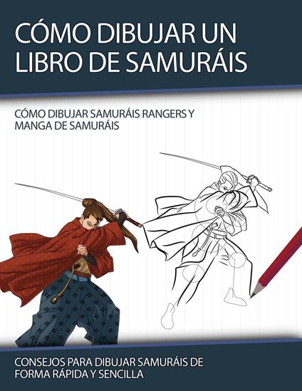Cómo Dibujar un Libro de Samuráis - J.P. Manning,Psychbite - ebook