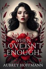 When Love Isn’t Enough