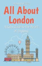 All About London: A Kid's Guide to the Heart of England