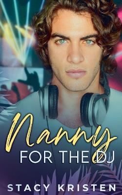 Nanny for the DJ - Stacy Kristen - cover