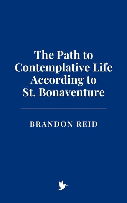 The Path to Contemplative Life According to St. Bonaventure