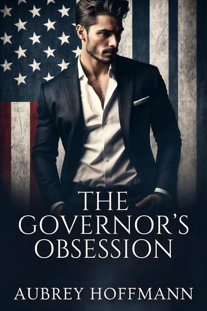 The Governor’s Obsession