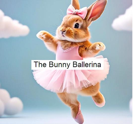 The Bunny Ballerina - Pyoning - ebook