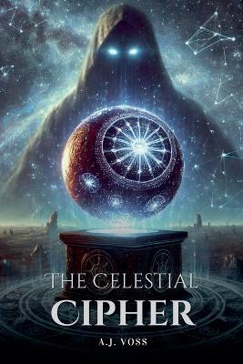 The Celestial Cipher - A J Voss - cover