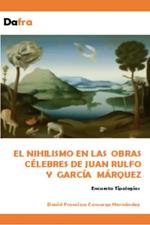 El nihilismo en las obras célebres de Juan Rulfo y García Marquez