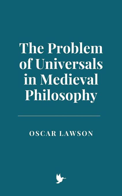 The Problem of Universals in Medieval Philosophy